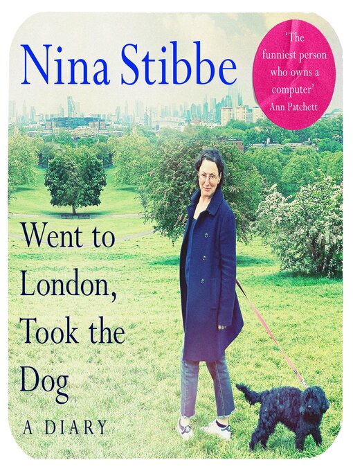 Title details for Went to London, Took the Dog by Nina Stibbe - Wait list